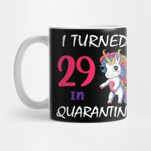 I Turned 29 in quarantine Cute Unicorn Mug